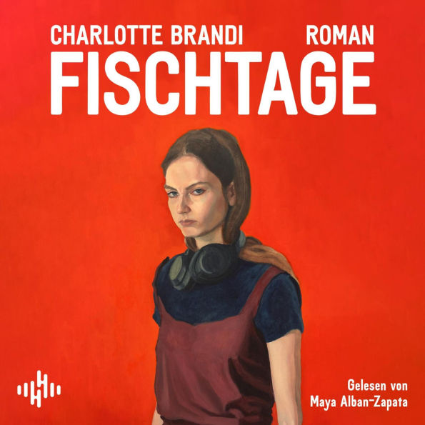 Fischtage: Rotzig, knallhart und voller Gefühl - der Debütroman der Musikerin Charlotte Brandi
