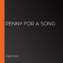 Penny for a Song