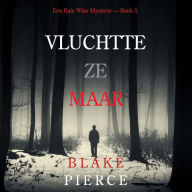Vluchtte Ze Maar (Een Kate Wise Mysterie - Boek 5): Digitaal voorgelezen door een electronisch gegenereerde stem