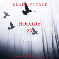 Hoorde Ze Maar (Een Kate Wise Mysterie - Boek 7): Digitaal voorgelezen door een electronisch gegenereerde stem