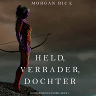 Held, Verrader, Dochter (Over Kronen en Glorie-Boek 6): Digitaal voorgelezen door een electronisch gegenereerde stem