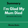 I'm Glad My Mum Died by Jennette McCurdy - Book Summary