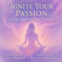 Ignite Your Passion: Sleep Learning for Women: Hypnosis, Subliminals & Affirmations to Fuel Your Dreams
