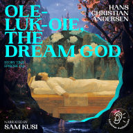 Books free download pdf Ole-Luk-Oie, the Dream God (Story Time, Episode 134) 