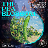 Ebooks magazines free downloads Pea Blossom, The (Story Time, Episode 138)  (English Edition)  by Hans Christian Andersen, Sam Kusi