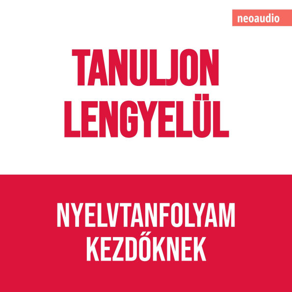 Nyelvtanfolyamok kezd¿knek, Tanuljon lengyelül (Teljes)