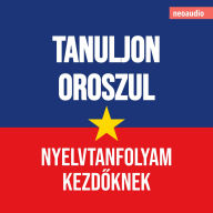 Nyelvtanfolyamok kezd¿knek, Tanuljon oroszul (Teljes)