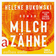 Milchzähne (Ungekürzt)