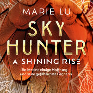 Shining Rise, A - Skyhunter, Band 2 (Ungekürzt)