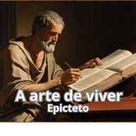 A arte de viver: Manual para uma vida feliz