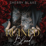Ruined By Blood: An Age Gap Forced Proximity Mafia Romance
