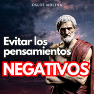 Evitar los pensamientos negativos: Psicologia Para Sanar
