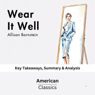 Wear It Well by Allison Bornstein: Key Takeaways, Summary & Analysis