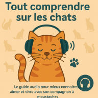 Tout comprendre sur les chats