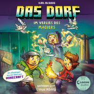 Das Dorf 7 - Im Verlies des Magiers: Tauche ab ins Minecraft-Universum - Gaming Abenteuer für Kinder ab 8 Jahren
