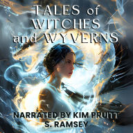 Tales of Witches and Wyverns: A Fantasy Adventure for Teens