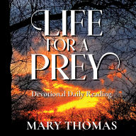 Life For A Prey: Devotional Daily Reading