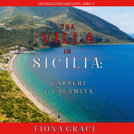 Una Villa in Sicilia: Capperi e calamità (Un giallo con cani e gatti - Libro 4): Narrato digitalmente con voce sintetizzata