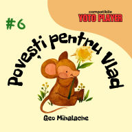 Pove¿ti pentru Vlad - Volumul 6: Pove¿ti audio pentru copii în limba român¿
