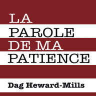 La parole de ma patience