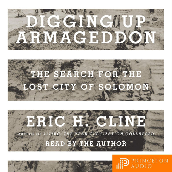 Digging Up Armageddon: The Search for the Lost City of Solomon