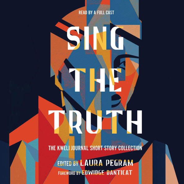 Sing the Truth: The Kweli Journal Short Story Collection