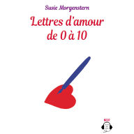 Lettres d'amour de 0 à 10 (Abridged)
