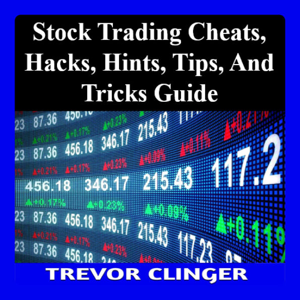 Stock Trading Cheats, Hacks, Hints, Tips, And Tricks Guide
