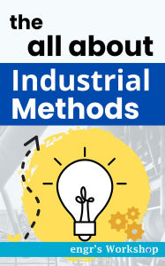 all about Industrial Methods, the