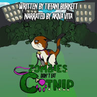 Zombies Don't Eat Catnip