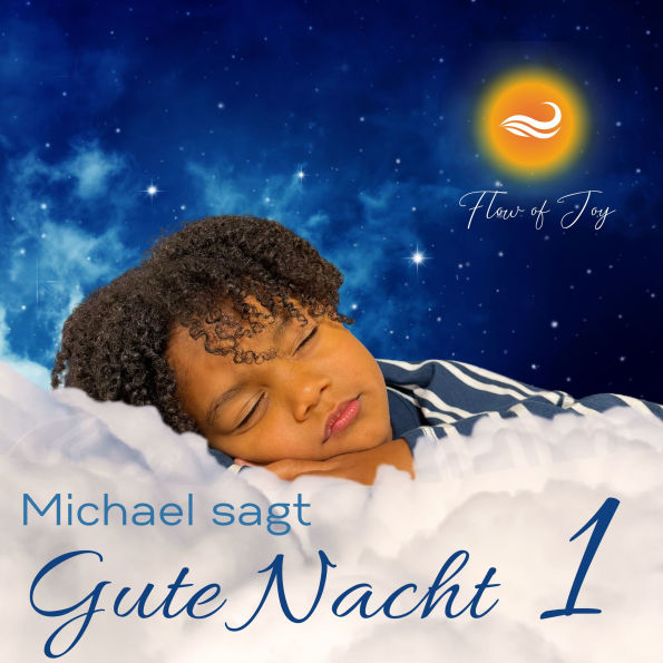 Michael sagt Gute Nacht 1: Autogenes Training und Einschlafhilfe für Kinder und Erwachsene