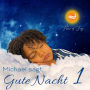 Michael sagt Gute Nacht 1: Autogenes Training und Einschlafhilfe für Kinder und Erwachsene