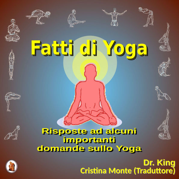 Fatti di Yoga: Risposte ad alcuni importanti domande sullo Yoga