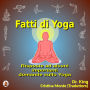 Fatti di Yoga: Risposte ad alcuni importanti domande sullo Yoga