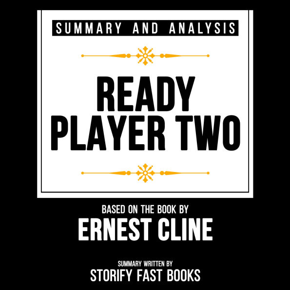 Summary And Analysis - Ready Player Two: Based On The Book By Ernest Cline