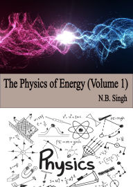 Physics of Energy, The (Volume 1)