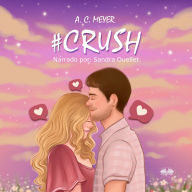 #Crush: Ella Quería Un Nuevo Comienzo... Y Encontró El Amor Verdadero.