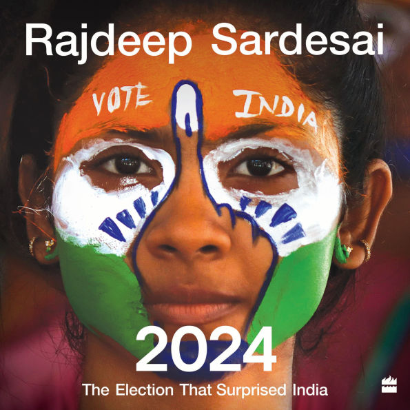 2024: The Election that Surprised India