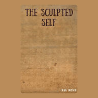 The Sculpted Self