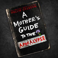 A Mother's Guide to the Apocalypse