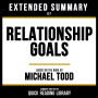 Extended Summary - Relationship Goals: Based On The Book By Michael Todd