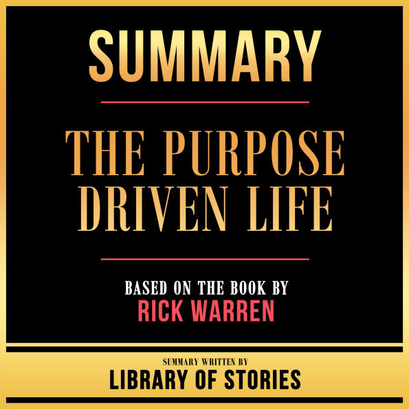Summary - The Purpose-Driven Life: Based On The Book By Rick Warren