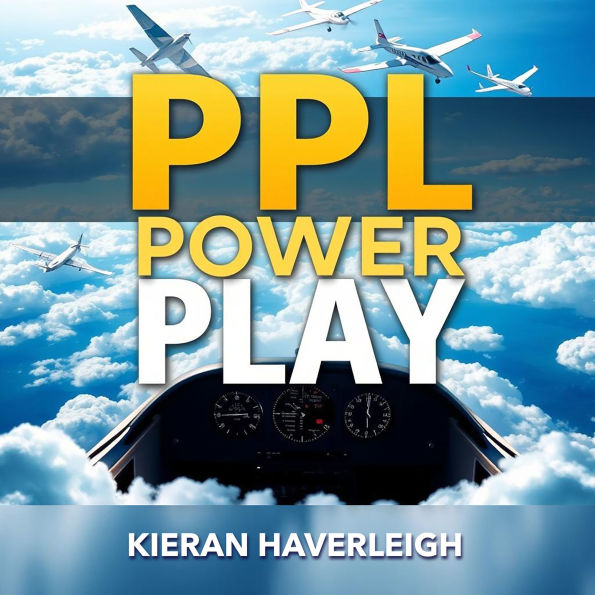 PPL Power Play: Secrets to Ace Your Pilot Checkride: Maximize your pilot checkride success through powerful audio lessons crafted for peak performance!