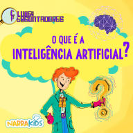 O que é a Inteligência Artificial? - Curiosidades para Crianças: Clube dos Perguntadores - Volume 1