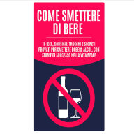 Come Smettere di Bere: 18 Idee, Consigli, Trucchi e Segreti Provati per Smettere di Bere Alcol, con Storie di Successo nella Vita Reale