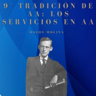 9° tradición de AA: Los Servicios En AA: Vivir Para Servir