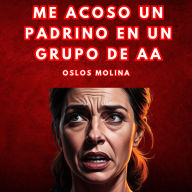 Me Acoso Un Padrino En Un Grupo De AA: Vivir Para Servir