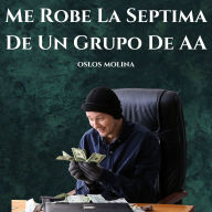 Me Robe La Septima De Un Grupo De AA: Vivir Para Servir