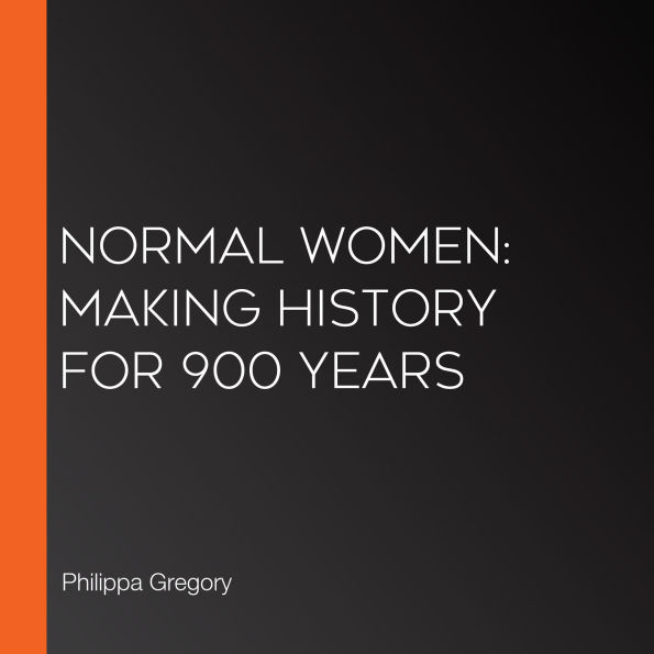 Normal Women: Making history for 900 years