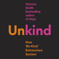 (Un)kind: How 'Be Kind' Entrenches Sexism